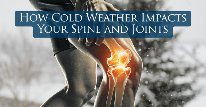 How Cold Weather Impacts Your Spine and Joints