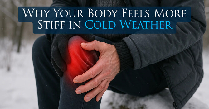 Why Your Body Feels More Stiff in Cold Weather — And What Actually Helps image